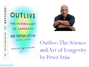 Outlive the science and art of longevity by Peter Attia