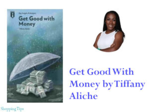 Get Good with money ten simple steps to becoming financially whole by Tiffany Aliche